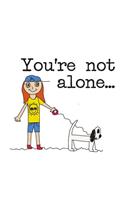You're Not Alone