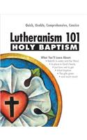 Holy Baptism - Lutheranism 101