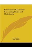 Revelations of Antichrist Concerning Christ and Christianity