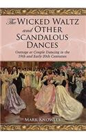 Wicked Waltz and Other Scandalous Dances: Outrage at Couple Dancing in the 19th and Early 20th Centuries