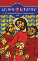 Living Liturgy(tm) for Extraordinary Ministers of Holy Communion