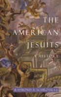 American Jesuits: A History