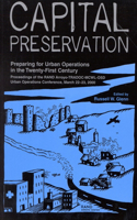 Capital Preservation: Preparing for Urban Operations in the Twenty-First Century--Proceedings of the RAND Arroyo-TRADOC-MCWL-OSD Urban Opera