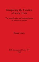 Interpreting the Function of Stone Tools: The quantification and computerisation of microwear analysis