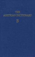 Assyrian Dictionary of the Oriental Institute of the University of Chicago, Volume 2, B
