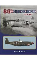 The 86th Fighter Group in WWII: Have Guns (and Bombs) Will Travel