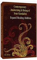 Contemporary Awakening & Rising of Your Kundalini