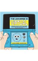 The Universe Is Virtual