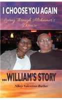 I Choose You Again, Loving Through Alzheimer's Disease... William's Story