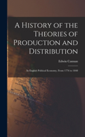 History of the Theories of Production and Distribution