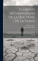 Eléments Métaphysiques De La Doctrine De La Vertu