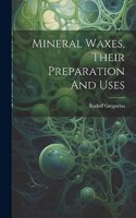 Mineral Waxes, Their Preparation And Uses