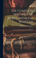 Complete Writings Of John Greenleaf Whittier