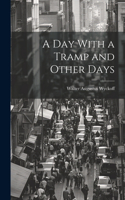 Day With a Tramp and Other Days
