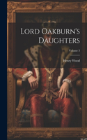 Lord Oakburn's Daughters; Volume 3