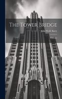 Tower Bridge; a Lecture