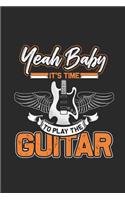 Yeah Baby It's Time To Play The Guitar: Graph Ruled Notebook - Journal for Guitarist And Musician