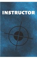 Instructor: Target Journal & Shooting Range Notebook - Training Practice Diary To Write In (110 Lined Pages, 6 x 9 in) Gift For Fans, Coach, Instructor, Trainer