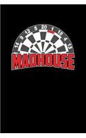 Madhouse: A5 Liniert Trainingstagebuch Für Darter - Dart Notizbuch als Darts Geschenk - Notebook für Dartspieler - Dart Zubehör Notizblock Lustige Darten Sprü