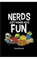 Nerds Just Wanna Have Fun Notebook