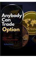 Anybody Can Trade Option