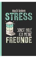 Mach keinen Stress sonst hole ich meine Freunde