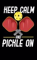 Keep Calm And Pickle On