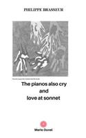 The pianos also cry and Love at sonnet