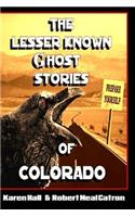 The Lesser Known Ghost Stories of Colorado