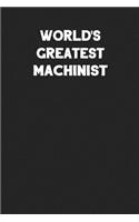 World's Greatest Machinist: Blank Lined Composition Notebook Journals to Write in