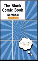 The Blank Comic Book Notebook: Superhero Design (16) - Create Your Own Comic Book Strip, Variety of Templates for Comic Book Drawing -[classic]