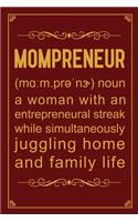 Mompreneur Noun a Woman with an Entrepreneural Streak While Simultaneously Juggling Home and Family Life: Notebook to Write in for Mother's Day, Mother's Day Gift for Mom Boss, Gift for Mompreneur, Mom Boss Gifts, Boss Lady Gifts