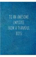 To An Awesome Employee From A Thankful Boss