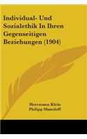 Individual- Und Sozialethik In Ihren Gegenseitigen Beziehungen (1904)