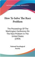 How to Solve the Race Problem