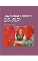How to Make Concrete Furniture and Accessories