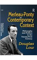 Merleau-Ponty in Contemporary Context: Philosophy and Politics in the Twenty-First Century