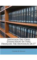 Imitation Des Odes d'Anacréon En Vers François Par Monsieur de S**