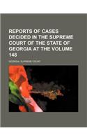 Reports of Cases Decided in the Supreme Court of the State of Georgia at the Volume 148: (English)