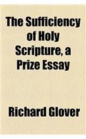 The Sufficiency of Holy Scripture, a Prize Essay
