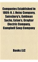 Companies Established in 1869: H. J. Heinz Company, Sainsbury's, Goldman Sachs, Eaton's, Graybar Electric Company, Campbell Soup Company(English)