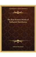 The Best Known Works of Nathaniel Hawthorne