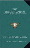 The English Maiden: Her Moral and Domestic Duties