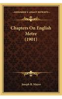Chapters on English Metre (1901)