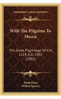 With The Pilgrims To Mecca
