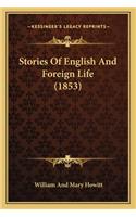 Stories Of English And Foreign Life (1853)
