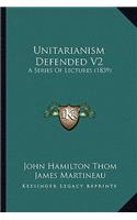 Unitarianism Defended V2