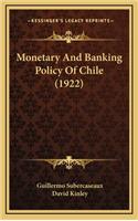 Monetary and Banking Policy of Chile (1922)
