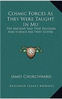 Cosmic Forces As They Were Taught In Mu