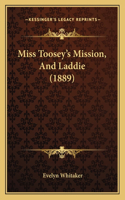 Miss Toosey's Mission, And Laddie (1889)